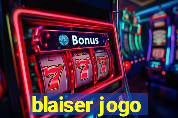 blaiser jogo