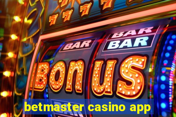 betmaster casino app