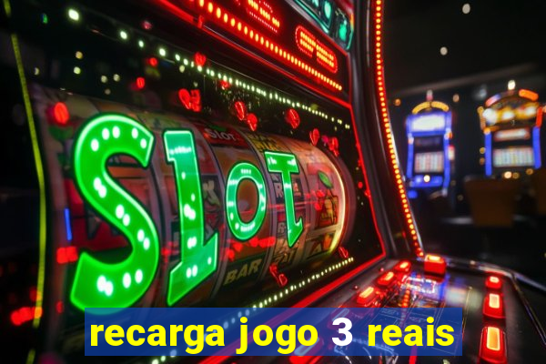 recarga jogo 3 reais