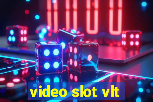 video slot vlt