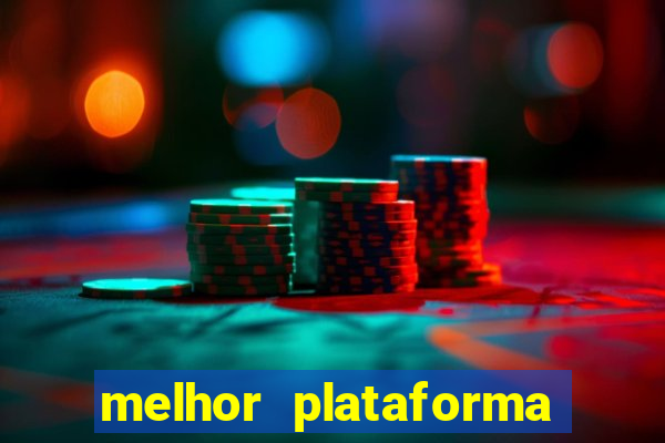 melhor plataforma para slots