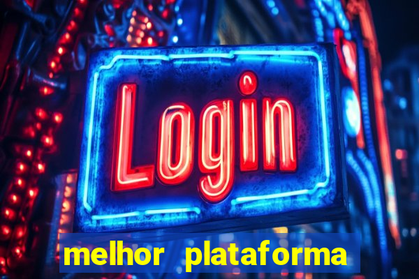 melhor plataforma para slots