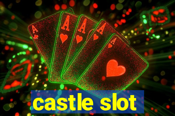 castle slot