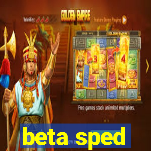 beta sped