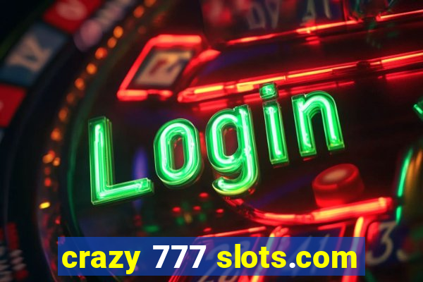 crazy 777 slots.com