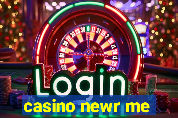 casino newr me