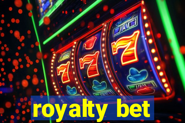 royalty bet