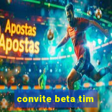 convite beta tim