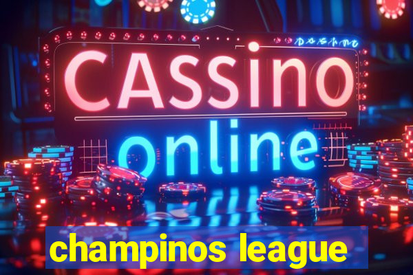 champinos league