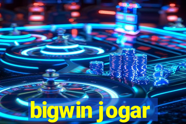 bigwin jogar