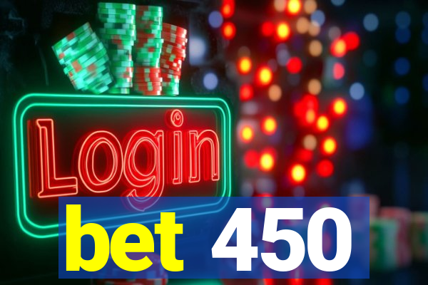 bet 450