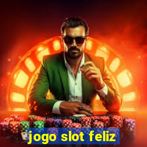 jogo slot feliz