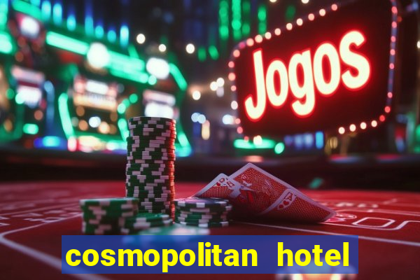 cosmopolitan hotel casino las vegas