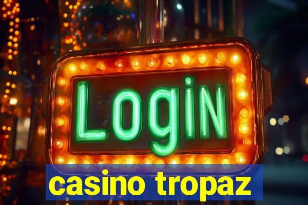 casino tropaz