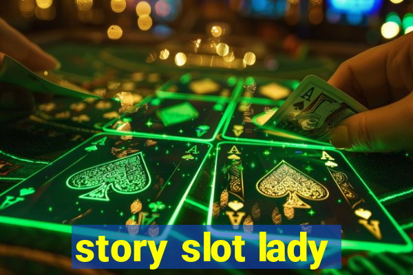 story slot lady