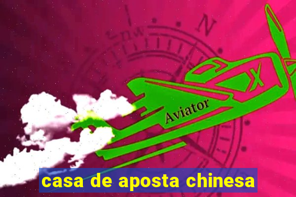 casa de aposta chinesa