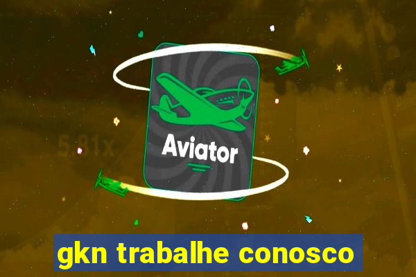 gkn trabalhe conosco