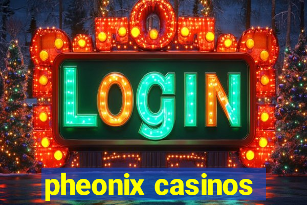 pheonix casinos