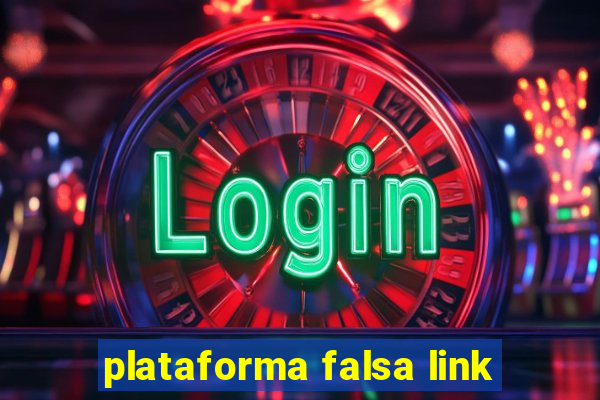 plataforma falsa link