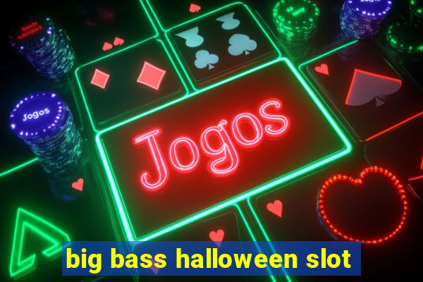 big bass halloween slot