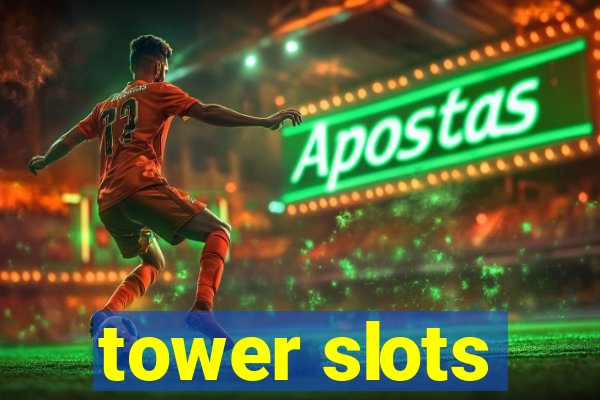 tower slots