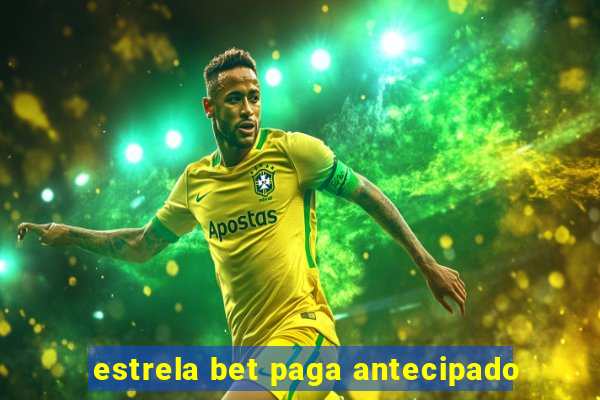 estrela bet paga antecipado