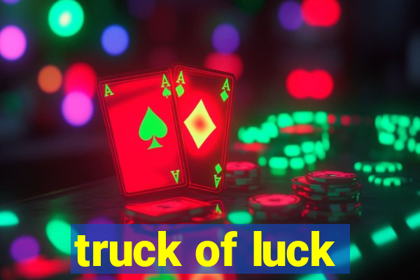 truck of luck