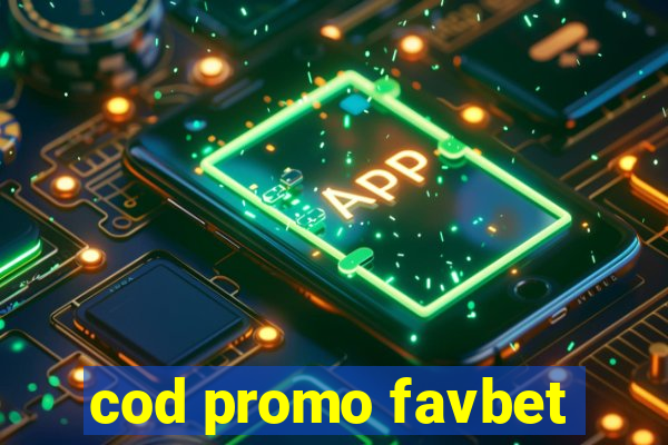 cod promo favbet