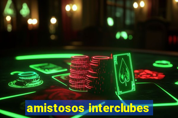 amistosos interclubes