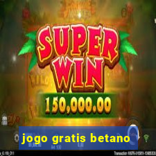 jogo gratis betano