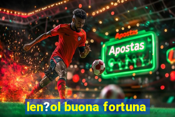 len?ol buona fortuna