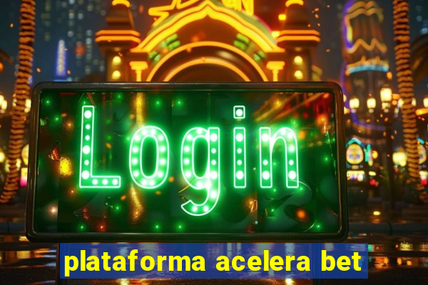 plataforma acelera bet