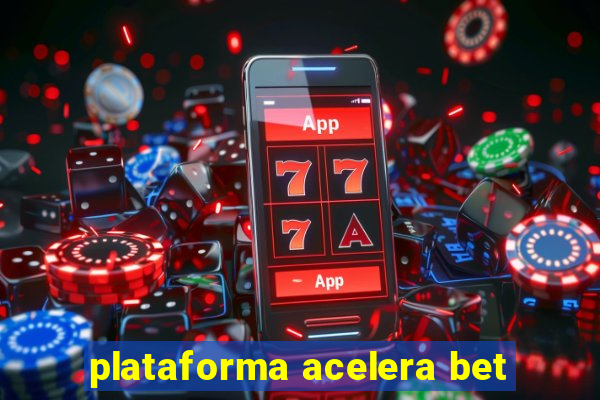 plataforma acelera bet