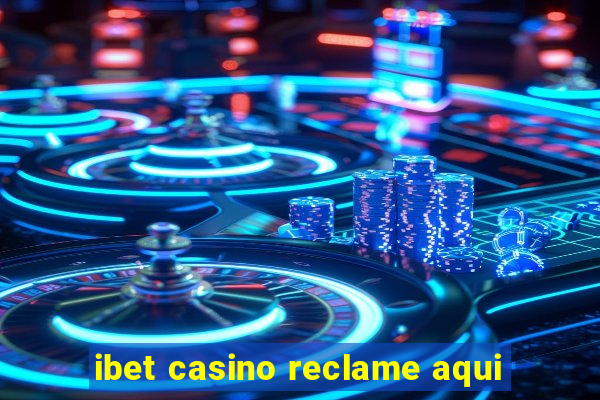 ibet casino reclame aqui