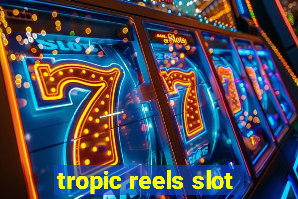 tropic reels slot