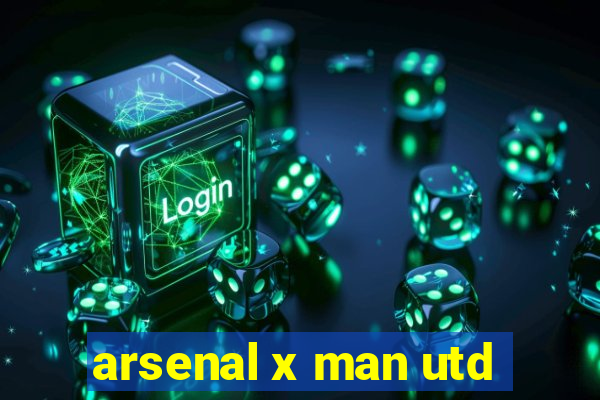 arsenal x man utd