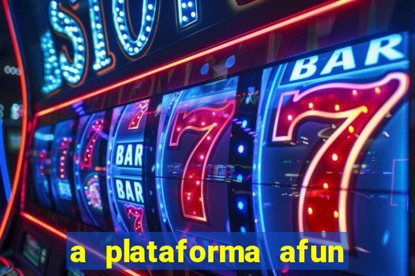 a plataforma afun paga mesmo