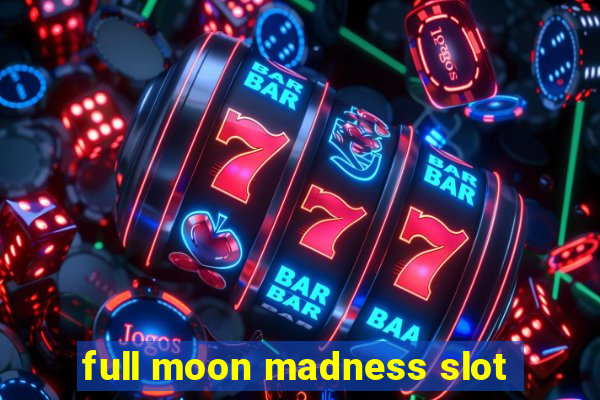 full moon madness slot