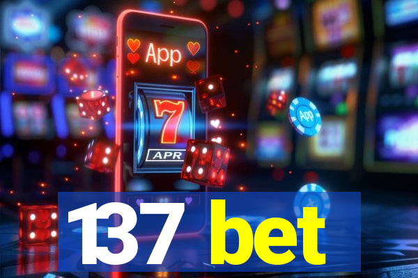 137 bet