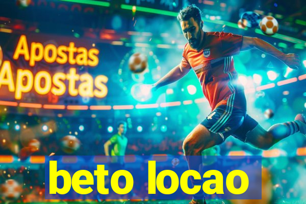 beto locao