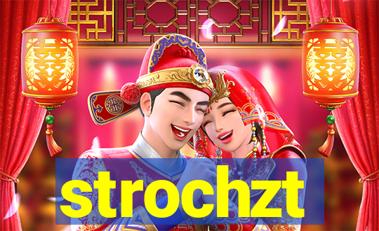 strochzt