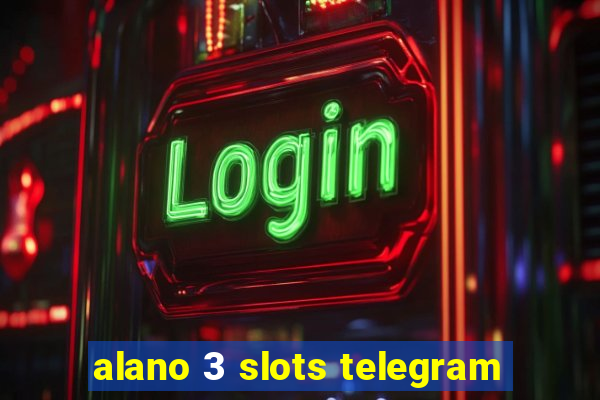 alano 3 slots telegram