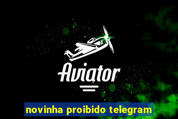 novinha proibido telegram