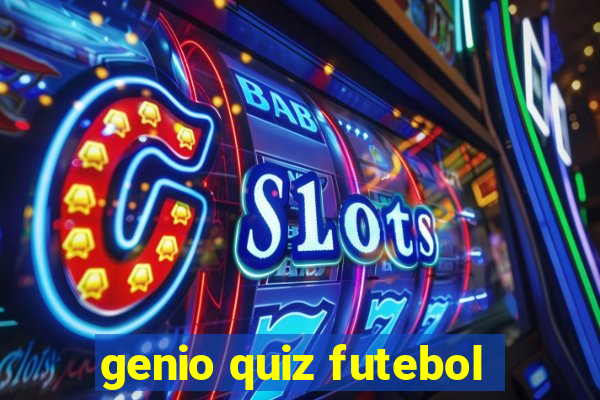 genio quiz futebol