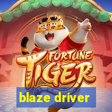 blaze driver