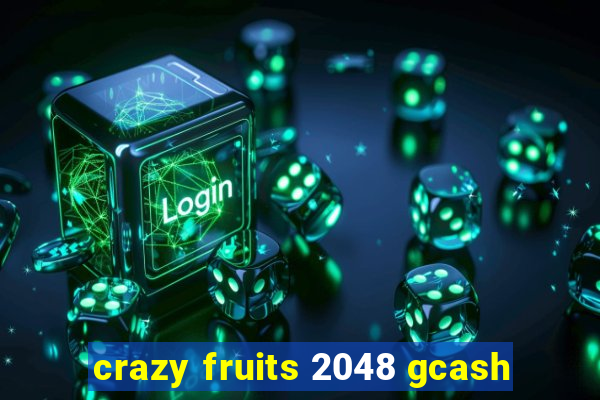 crazy fruits 2048 gcash