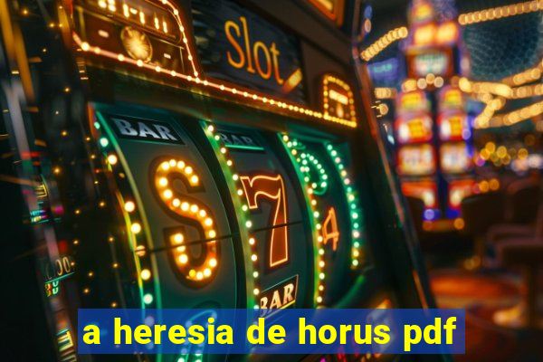 a heresia de horus pdf