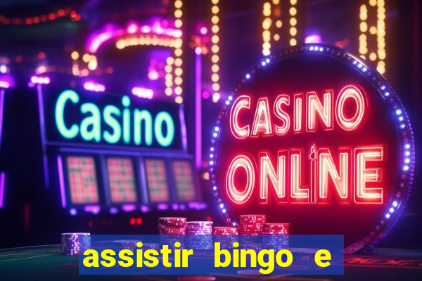 assistir bingo e rolly online grátis