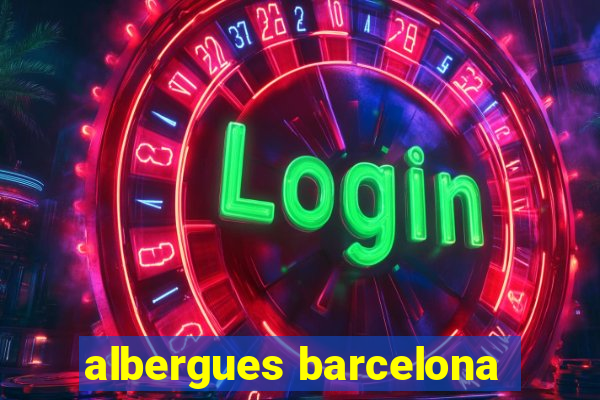 albergues barcelona