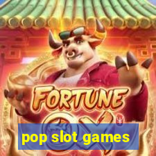 pop slot games